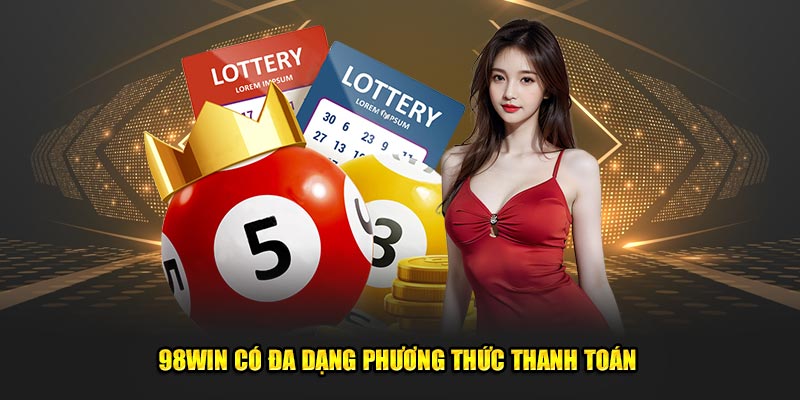 98win có đa dạng phương thức thanh toán 