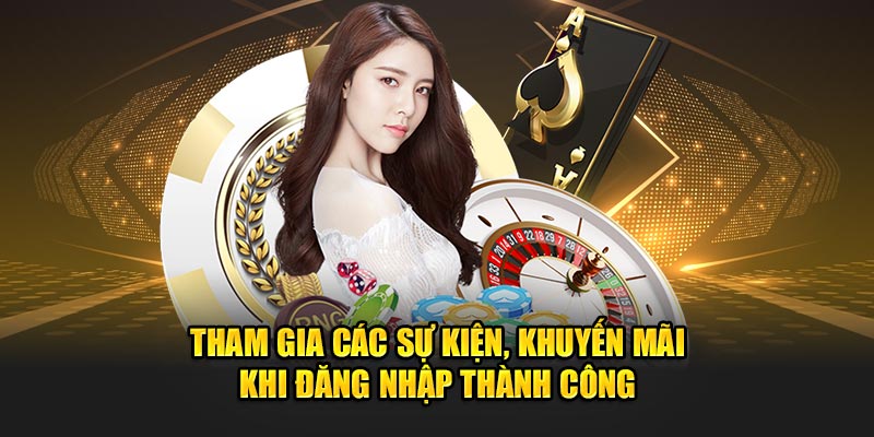 Tham gia các sự kiện, khuyến mãi khi đăng nhập thành công