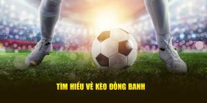 Tìm hiểu về kèo đồng banh